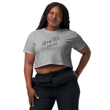 Load image into Gallery viewer, All my EX&#39;s love me Crop Top
