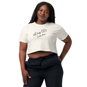 All my EX's love me Crop Top