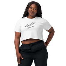 Load image into Gallery viewer, All my EX&#39;s love me Crop Top
